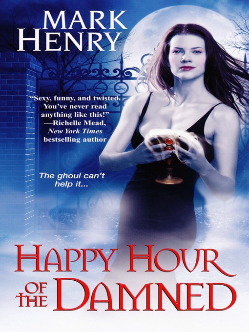 Title details for Happy Hour of the Damned by Mark Henry - Available